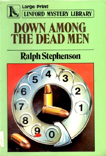 Down Among The Dead Men (LIN) (Linford Mystery Library) (9780708970881) by Stephenson, Ralph