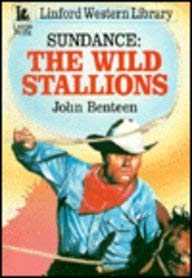 Sundance: The Wild Stallions (LIN) (Linford Western Library) (9780708971819) by Benteen, John