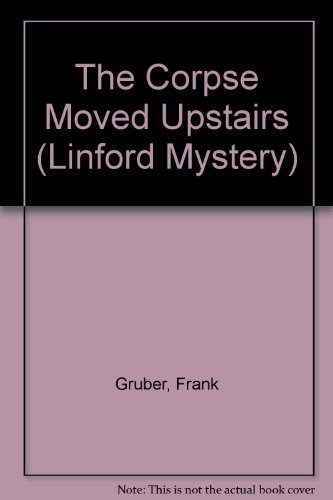 The Corpse Moved Upstairs (LIN) (9780708972366) by Gruber, Frank
