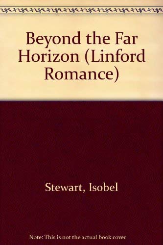 Stock image for Beyond The Far Horizon (LIN) (Linford Romance Library) Stewart, Isobel for sale by Ocean Books