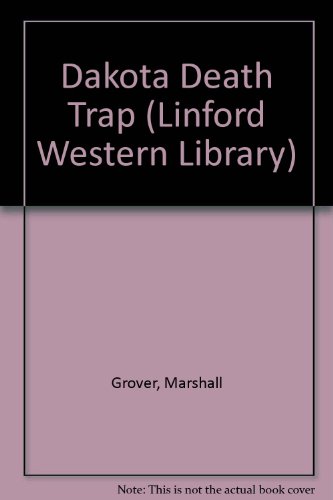 Dakota Death Trap (LIN) (Linford Western Library) (9780708973585) by Grover, Marshall