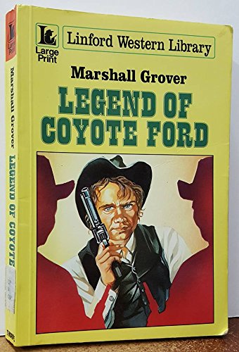 Stock image for Legend of Coyote Ford (Linford Western Library) for sale by WorldofBooks