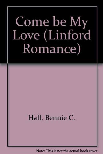Stock image for Come be My Love (Linford Romance) for sale by WorldofBooks