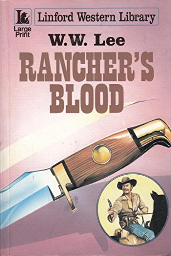 Rancher's Blood (9780708975794) by Lee,W.W.