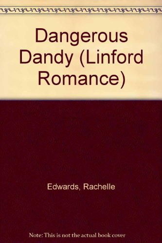 Dangerous Dandy (LIN) (Linford Romance Library) (9780708976678) by Edwards, Rachelle