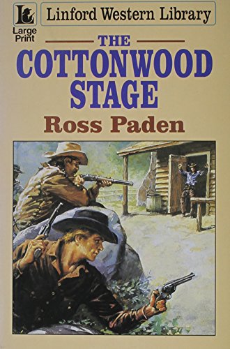 The Cottonwood Stage (LIN) (Linford Western Library) (9780708977668) by Paden, Ross