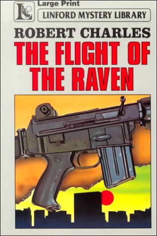 9780708978566: The Flight Of The Raven (LIN) (Counter-Terror Mission Trilogy, Vol 2)