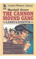 The Cannon Mound Gang (LIN) (Linford Western Library) (9780708978801) by Grover, Marshall