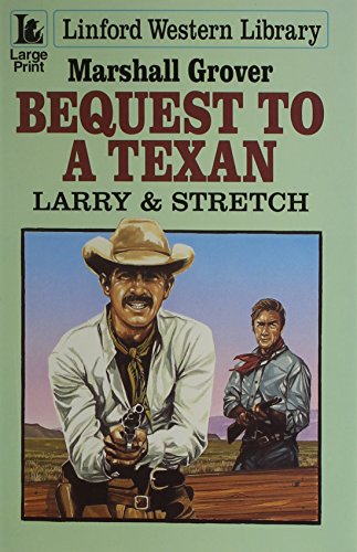 Stock image for Bequest to a Texan: Larry & Stretch for sale by ThriftBooks-Dallas