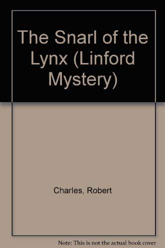 The Snarl Of The Lynx (LIN) (Linford Mystery Library) (9780708979433) by Charles, Robert