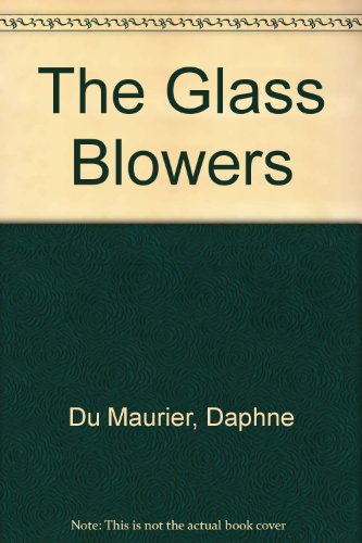 Beispielbild fr The Glass Blowers zum Verkauf von WorldofBooks