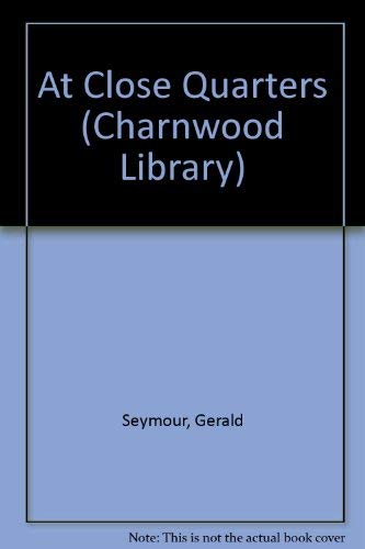 9780708984970: At Close Quarters (Charnwood Library)
