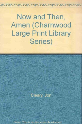 9780708985281: Now and Then, Amen (Charnwood Large Print Library Series)