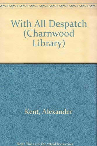 9780708985304: With All Despatch (Charnwood Library)