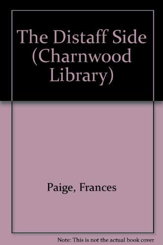 The Distaff Side (CH) (Charnwood Large Print Library Series) (9780708985311) by Paige, Frances