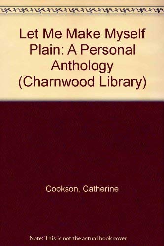 Stock image for Let Me Make Myself Plain: A Personal Anthology (Charnwood Library) for sale by AwesomeBooks