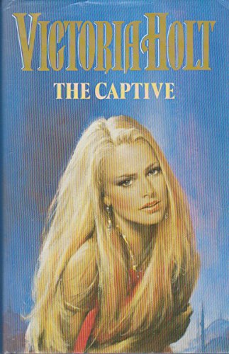 The Captive (Charnwood Library) (9780708985533) by Victoria Holt