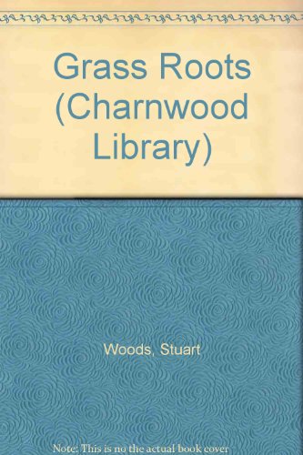 Grass Roots (Charnwood Library) (9780708985625) by Woods, Stuart