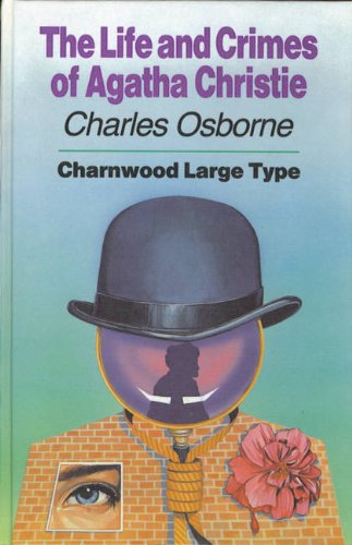 Beispielbild fr The Life and Crimes of Agatha Christie (Charnwood Library) zum Verkauf von WorldofBooks