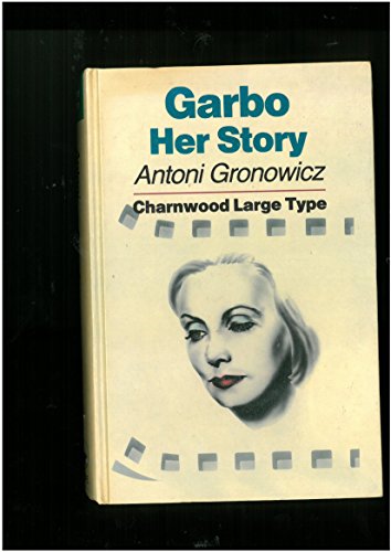 Stock image for Garbo: Her Story (CH) (Charnwood Large Print Library Series) Gronowicz, Antoni for sale by Turtlerun Mercantile