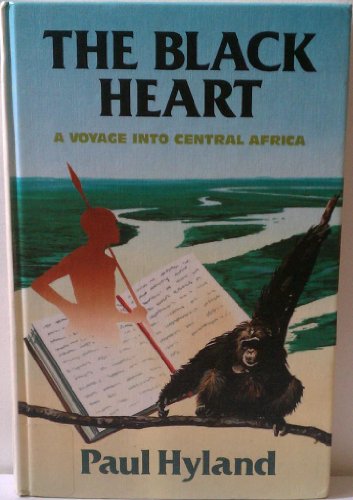 Stock image for The Black Heart: A Voyage into Central Africa for sale by The Yard Sale Store