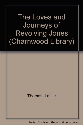 Beispielbild fr The Loves and Journeys of Revolving Jones (Charnwood Library) zum Verkauf von Goldstone Books