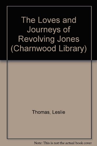Stock image for The Loves and Journeys of Revolving Jones (Charnwood Library) for sale by Goldstone Books