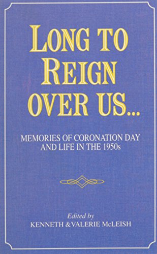 9780708987407: Long to Reign Over Us: Memories of the Coronation and the 1950's (Charnwood Library)