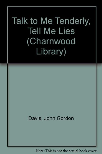 9780708987797: Talk to Me Tenderly, Tell Me Lies (Charnwood Library)