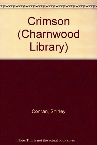 Crimson (Charnwood Library) (9780708987834) by Shirley Conran