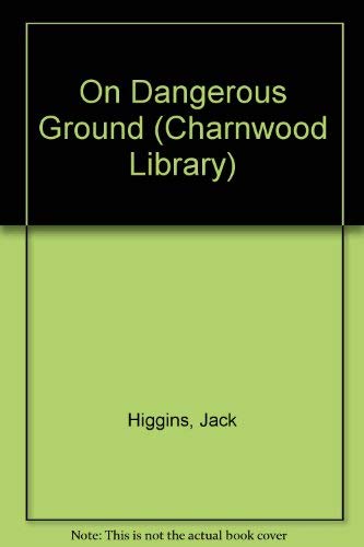 On Dangerous Ground (Charnwood Library) (9780708988381) by Jack Higgins