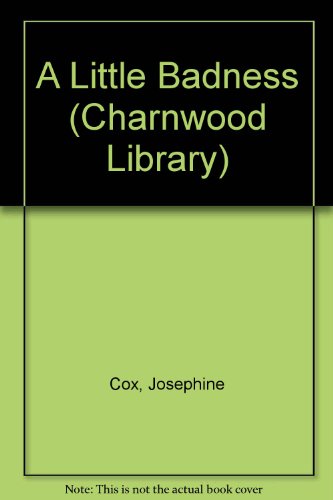 A Little Badness (CH) (Charnwood Large Print Library Series) (9780708988886) by Cox, Josephine