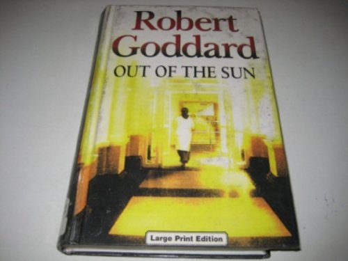 Out Of The Sun (CH) (9780708989678) by Goddard, Robert