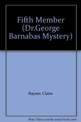 Fifth Member (A Dr George Barnabas Mystery) (9780708990247) by Claire Rayner