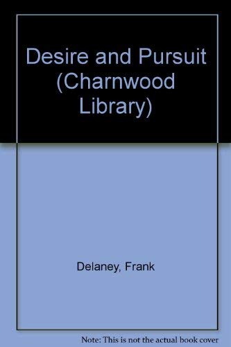 9780708990889: Desire and Pursuit (Charnwood Library)