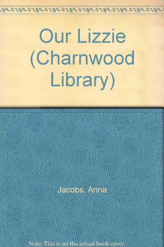 9780708992012: Our Lizzie (Charnwood Library)