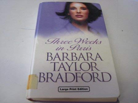 Three Weeks in Paris (Charnwood Library) (9780708994184) by Barbara Taylor Bradford