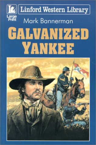 Stock image for Galvanized Yankee (Linford Western Library) Bannerman, Mark for sale by Re-Read Ltd