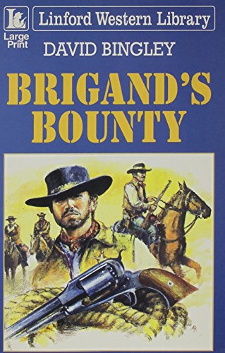 Stock image for Brigand's Bounty (Linford Western Library) for sale by madelyns books