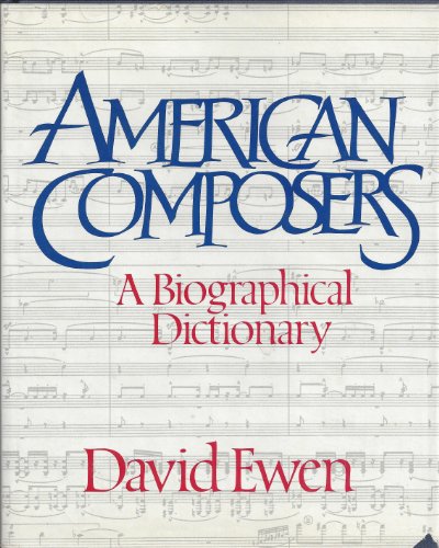 9780709006923: American Composers: A Biographical Dictionary