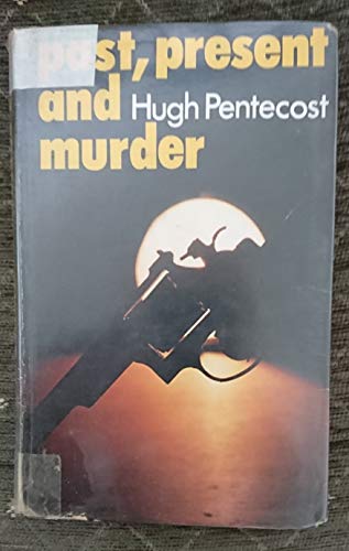 Past, Present and Murder (9780709008903) by Hugh Pentecost