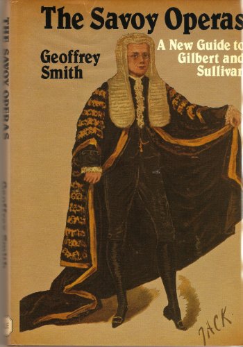 Stock image for Savoy Operas: A New Guide to Gilbert and Sullivan for sale by AFTER WORDS OF ANN ARBOR