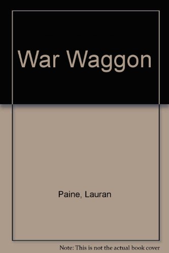 War Waggon (9780709010715) by Lauran Paine