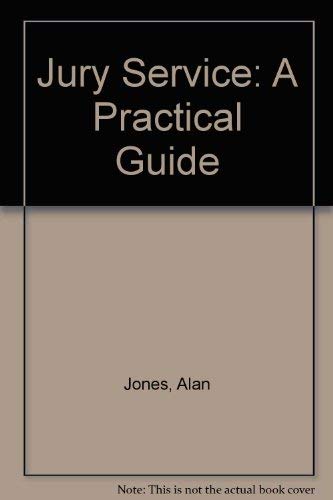 Jury Service: a Practical Guide (9780709012849) by Alan Jones