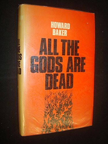 All The Gods Are Dead (9780709013044) by Howard Baker