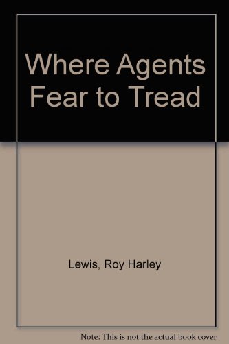 Stock image for WHERE AGENTS FEAR TO TREAD for sale by Gian Luigi Fine Books