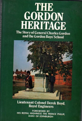 Imagen de archivo de The Gordon Heritage : Story of General Gordon and the Gordon Boys' School a la venta por Books End Bookshop