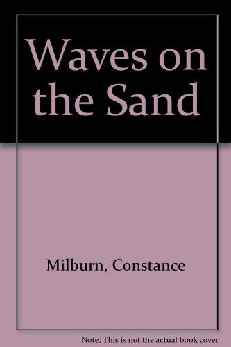 Waves on the Sand (9780709019121) by Constance Milburn