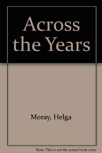 Across the Years (9780709020158) by Helga Moray