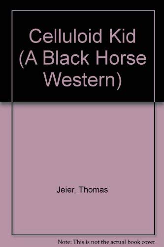 Celluloid Kid (A Black Horse Western) (9780709023029) by Thomas Jeier
